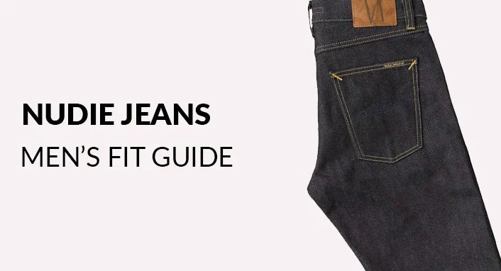 Nudie Jeans Men's Fit Guide