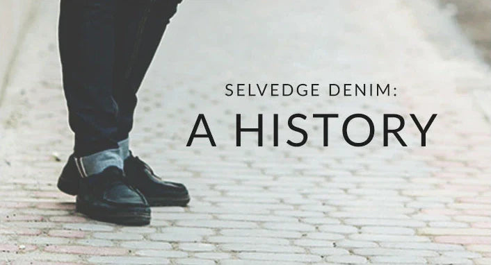 Selvedge Denim: A History
