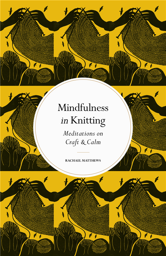 The Quarto Group Mindfulness In Knitting