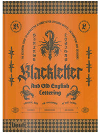 The Blackletter & Old English Lettering Reference Book by James Kale