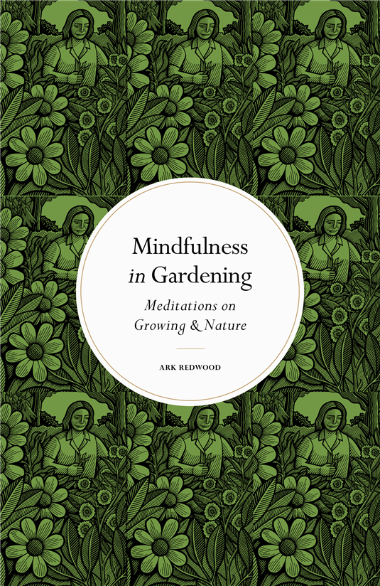 The Quarto Group Mindfulness In Gardening